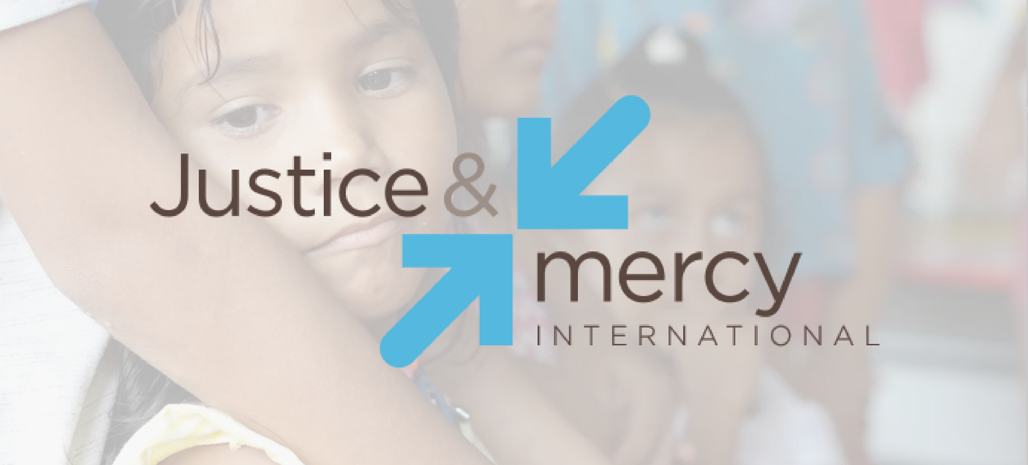 Justice and Mercy International logo, with whitewash photo of young girl in background.