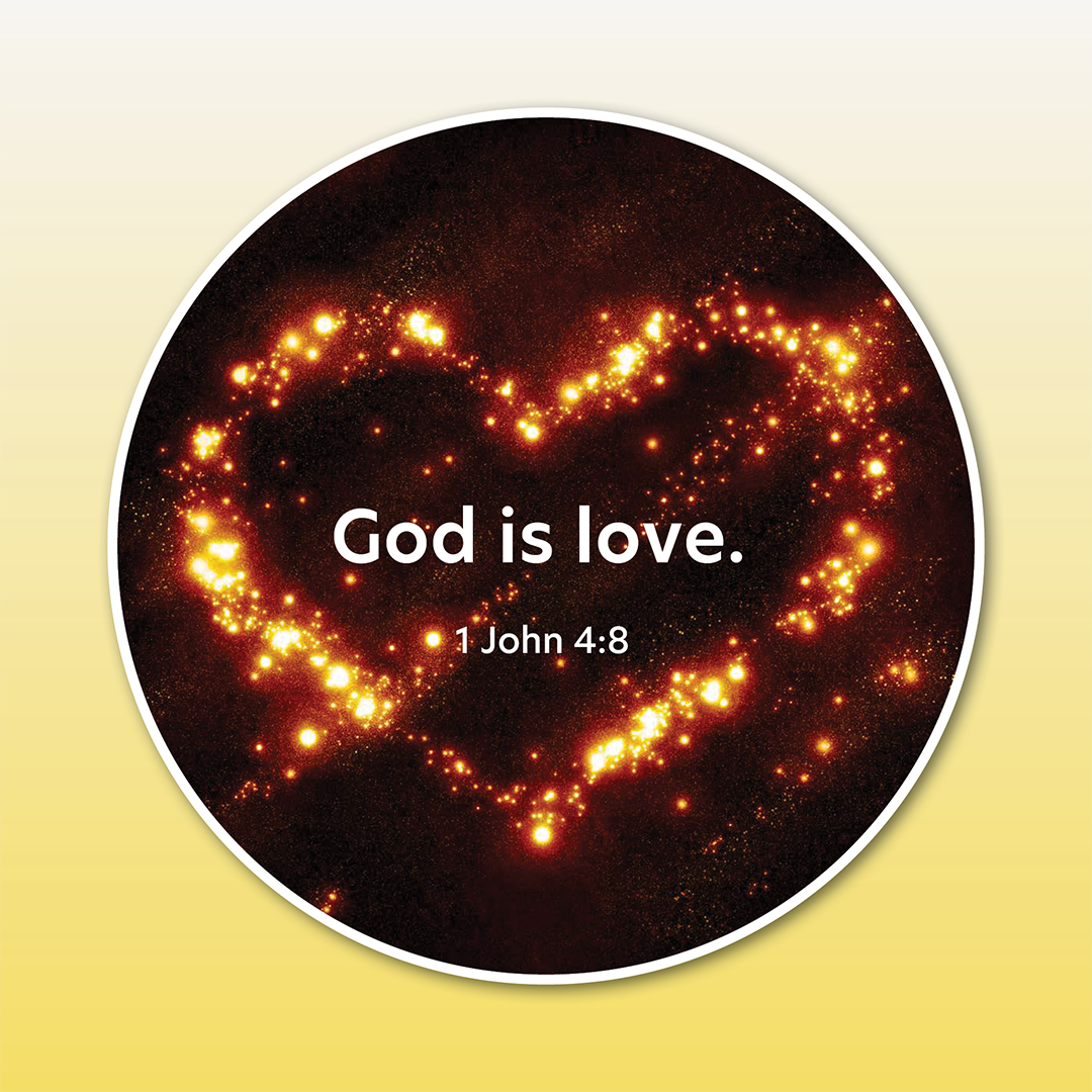 Circular picture of bright fire colored bursts in the shape of a heart with white text overlaid. The text reads God is love. First John 4:8