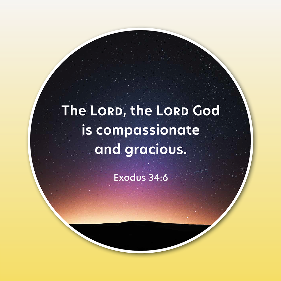 Circular picture of a starry nighttime sky above land shortly after sunset. White text in the dark sky reads The Lord, the Lord God is compassionate and gracious Exodus 34:6.
